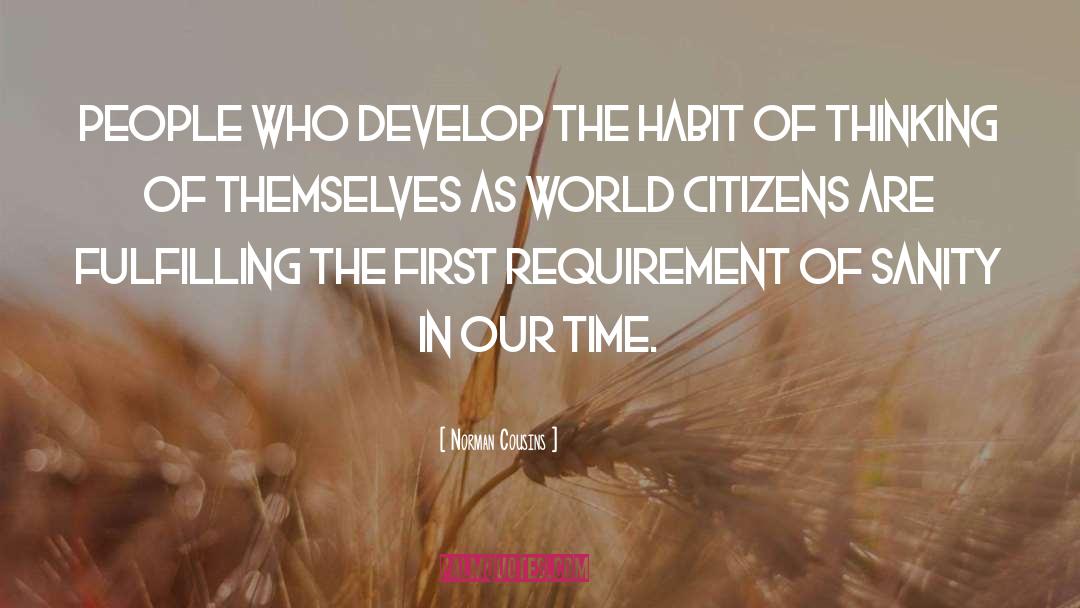 Norman Cousins Quotes: People who develop the habit