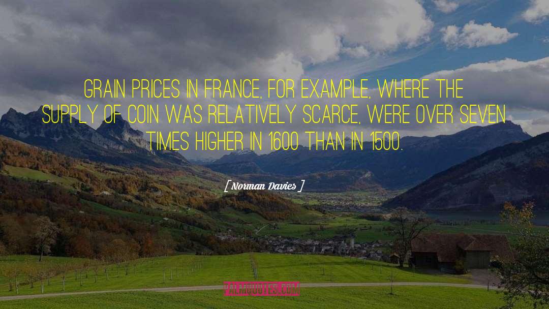 Norman Davies Quotes: Grain prices in France, for