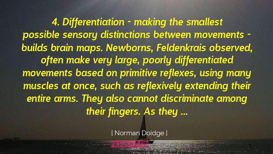 Norman Doidge Quotes: 4. Differentiation - making the