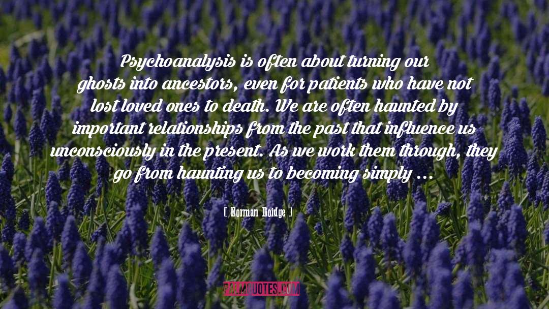Norman Doidge Quotes: Psychoanalysis is often about turning