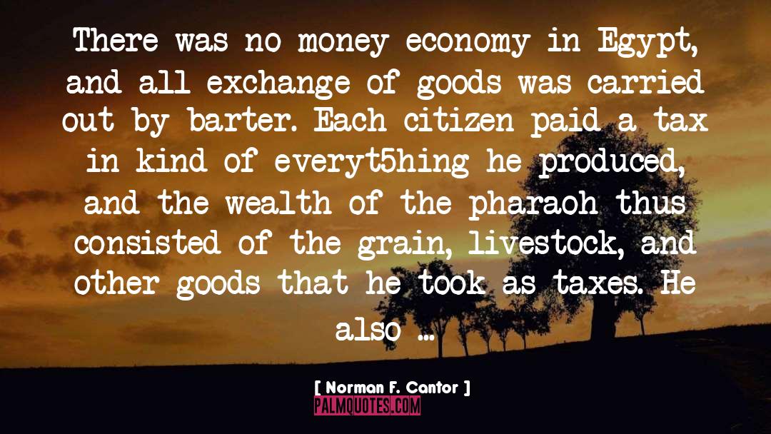 Norman F. Cantor Quotes: There was no money economy