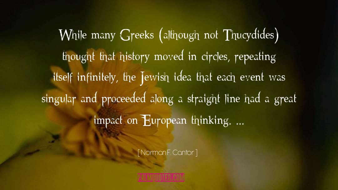 Norman F. Cantor Quotes: While many Greeks (although not