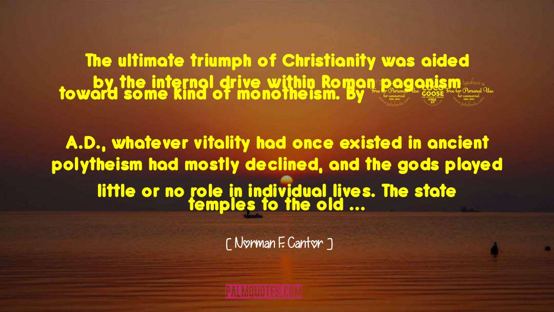 Norman F. Cantor Quotes: The ultimate triumph of Christianity