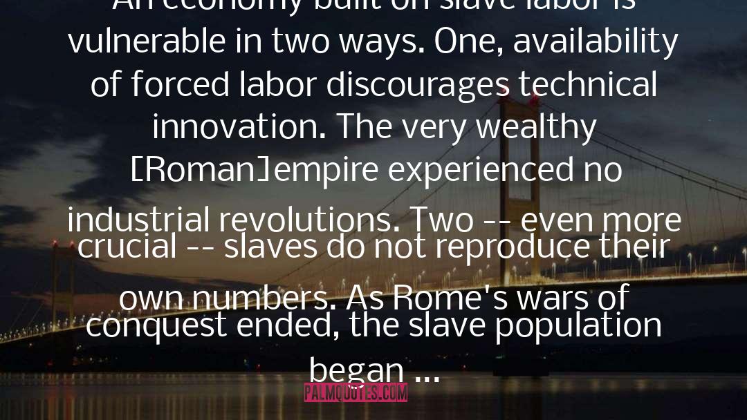 Norman F. Cantor Quotes: An economy built on slave