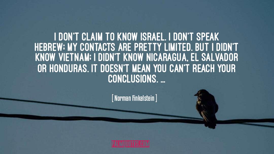 Norman Finkelstein Quotes: I don't claim to know