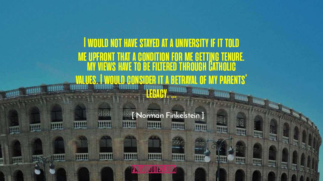 Norman Finkelstein Quotes: I would not have stayed