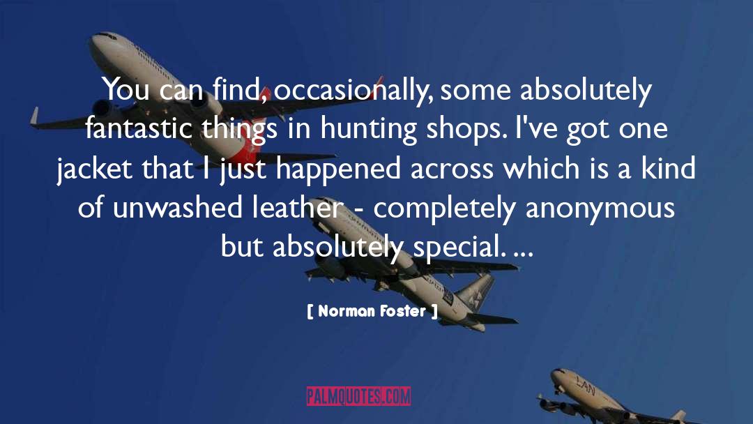 Norman Foster Quotes: You can find, occasionally, some