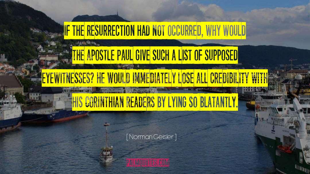 Norman Geisler Quotes: If the Resurrection had not