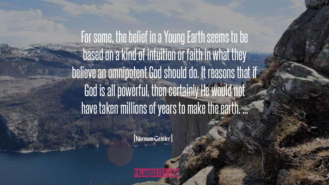 Norman Geisler Quotes: For some, the belief in