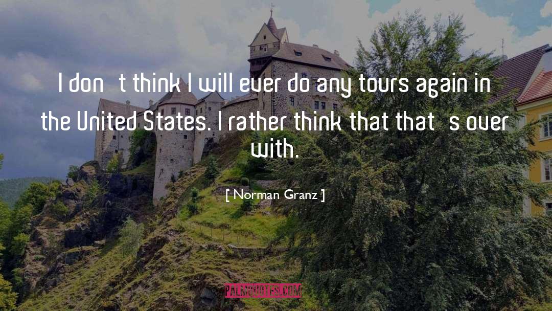 Norman Granz Quotes: I don't think I will