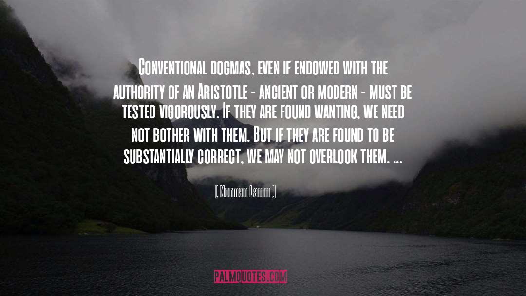 Norman Lamm Quotes: Conventional dogmas, even if endowed