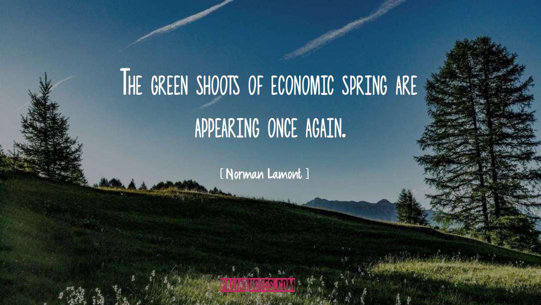 Norman Lamont Quotes: The green shoots of economic