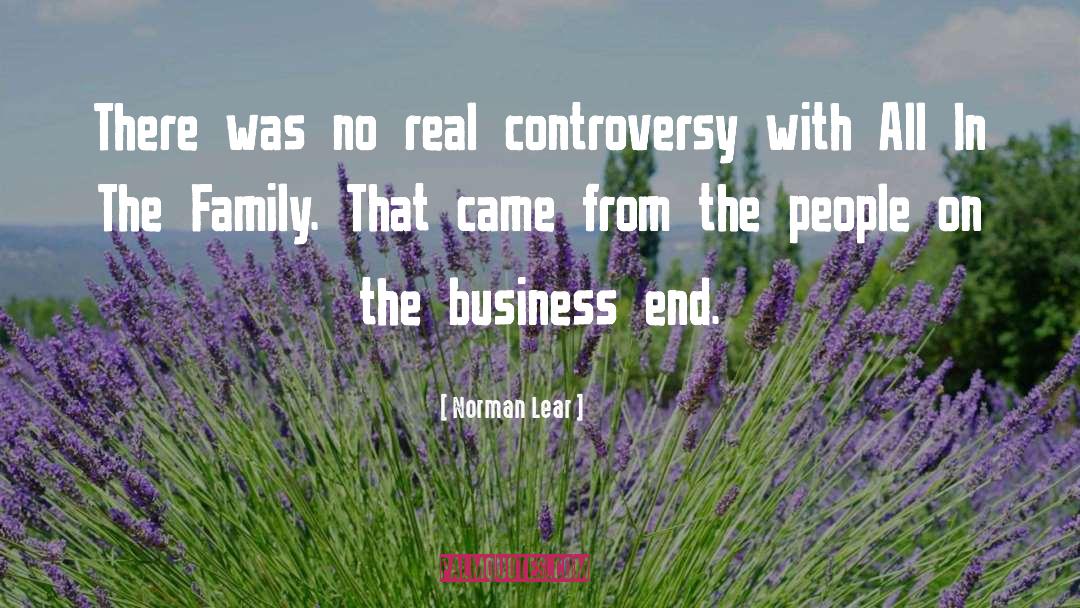 Norman Lear Quotes: There was no real controversy