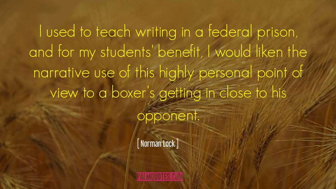 Norman Lock Quotes: I used to teach writing