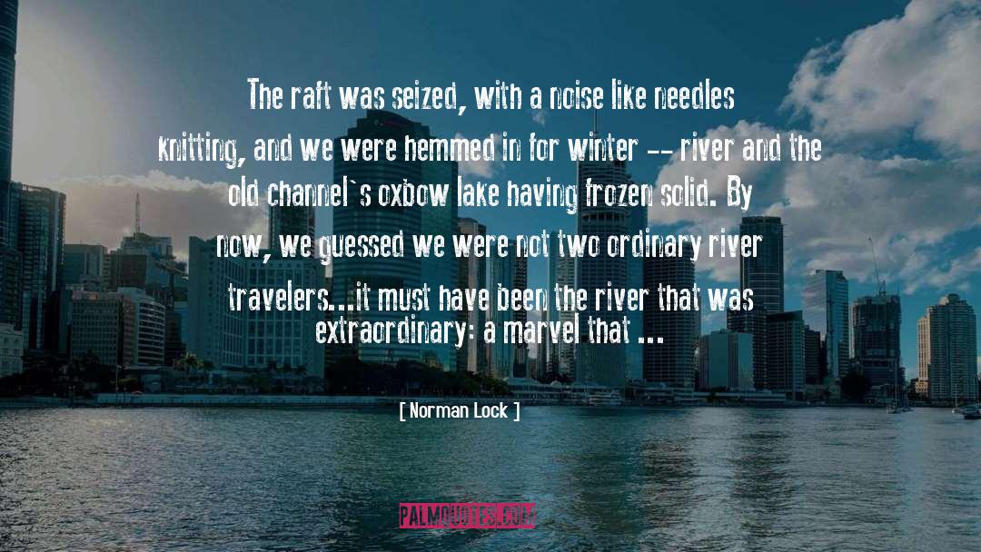 Norman Lock Quotes: The raft was seized, with