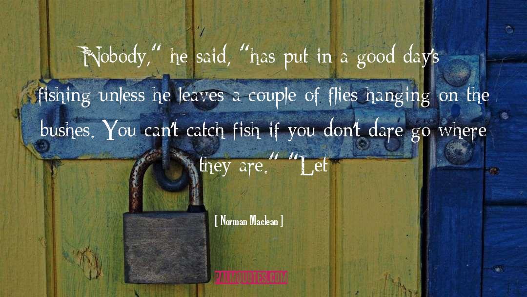 Norman Maclean Quotes: Nobody,
