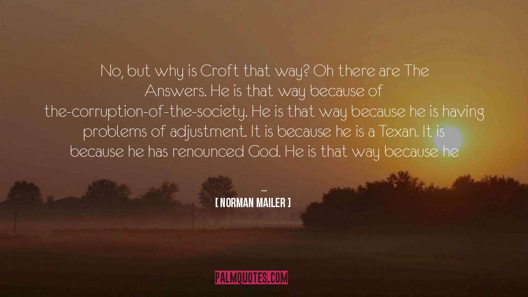 Norman Mailer Quotes: No, but why is Croft