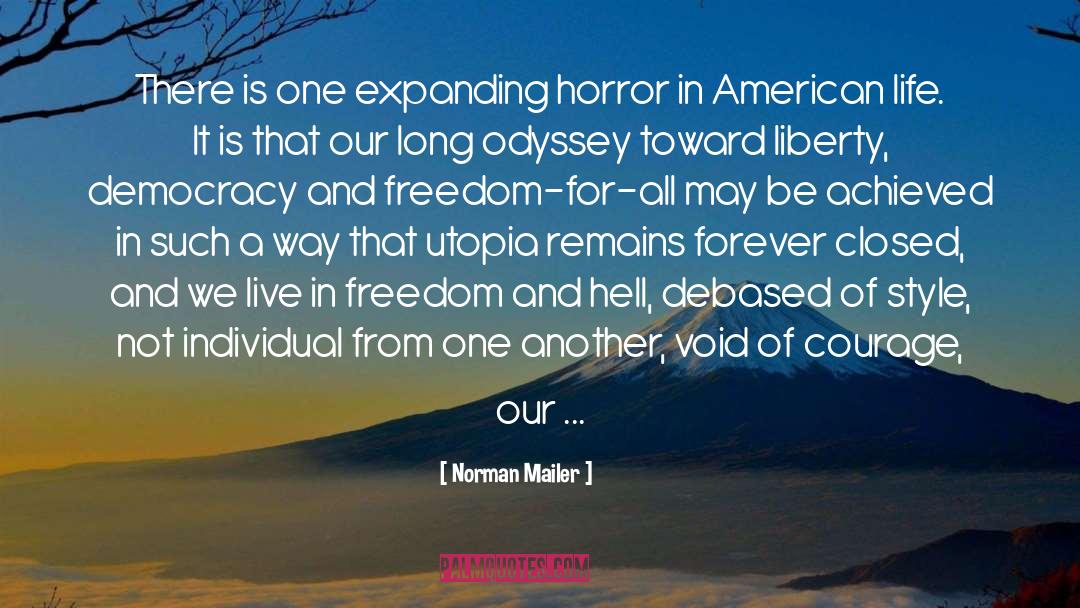 Norman Mailer Quotes: There is one expanding horror