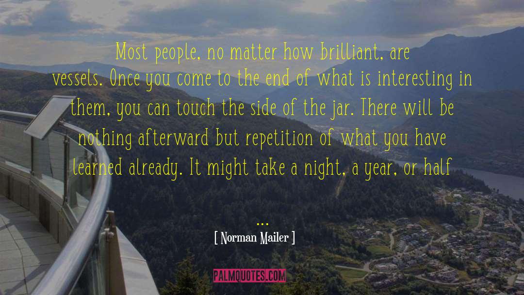 Norman Mailer Quotes: Most people, no matter how