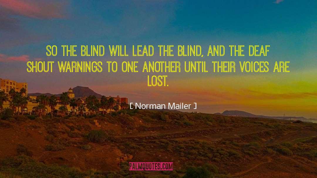 Norman Mailer Quotes: So the blind will lead