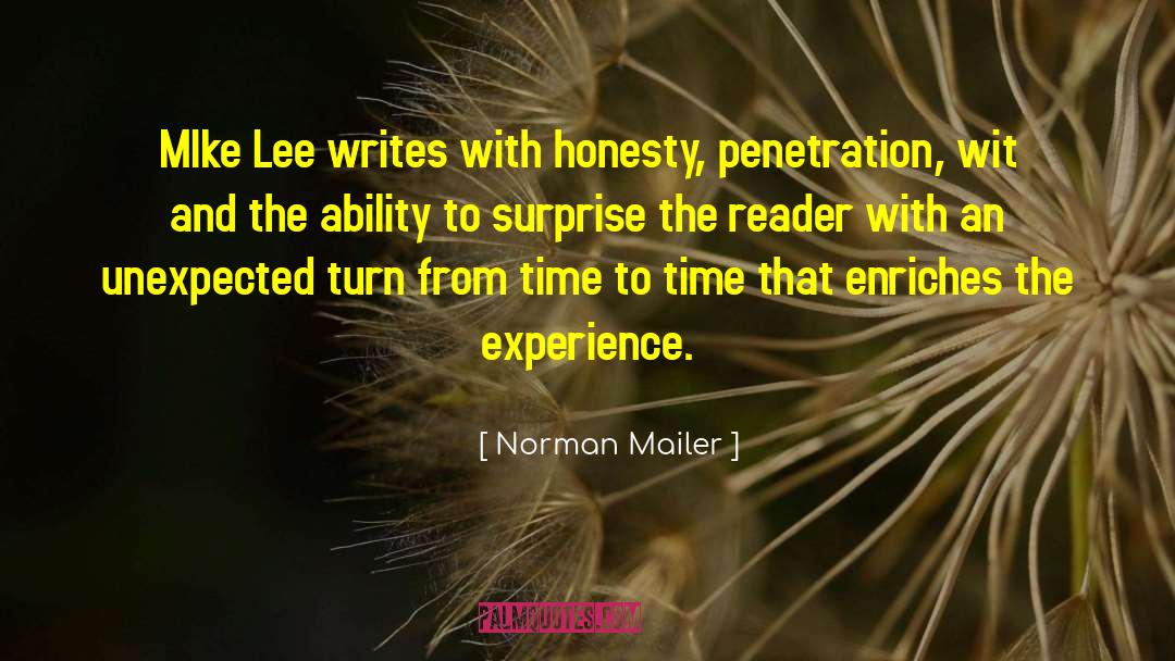 Norman Mailer Quotes: MIke Lee writes with honesty,
