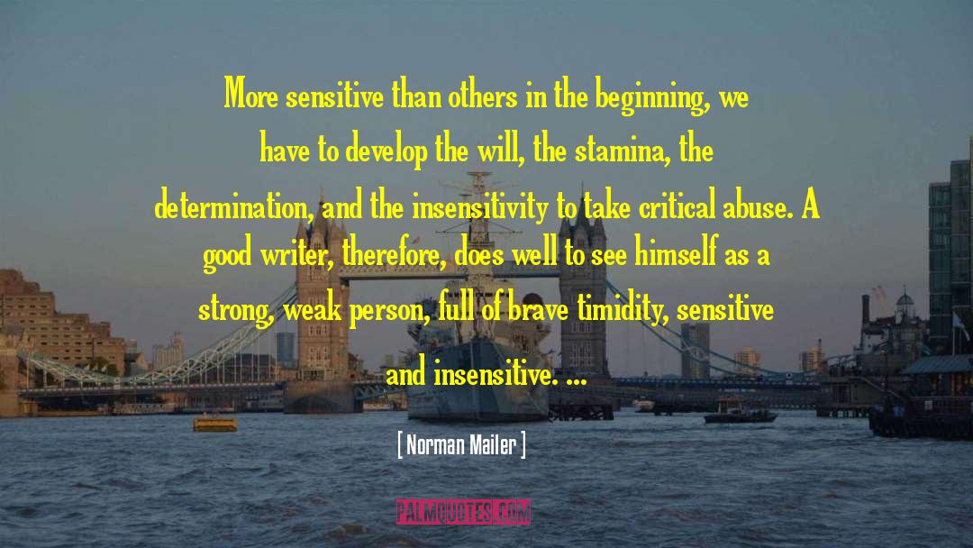 Norman Mailer Quotes: More sensitive than others in