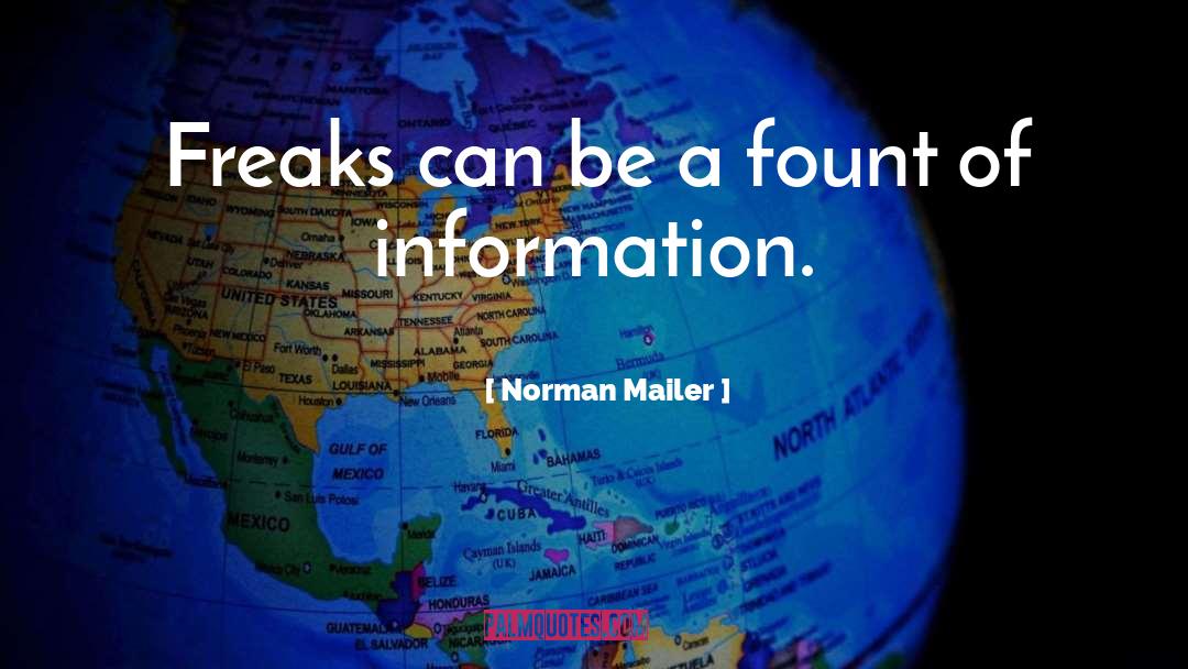 Norman Mailer Quotes: Freaks can be a fount
