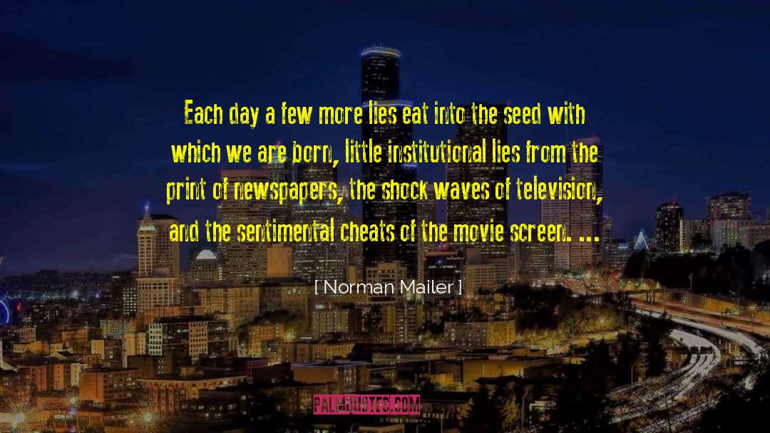 Norman Mailer Quotes: Each day a few more