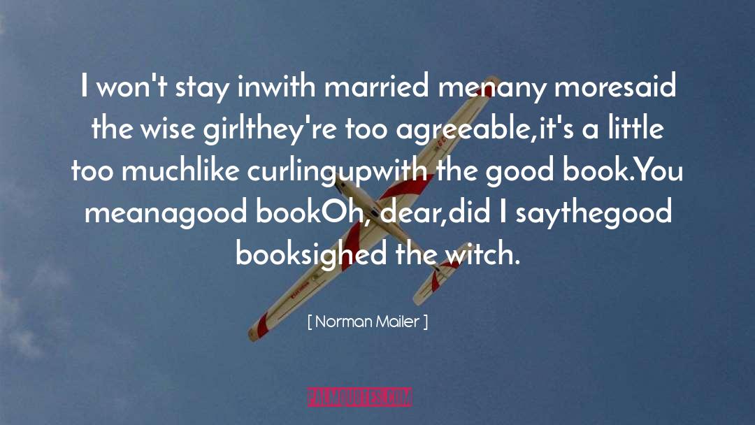 Norman Mailer Quotes: I won't stay in<br>with married