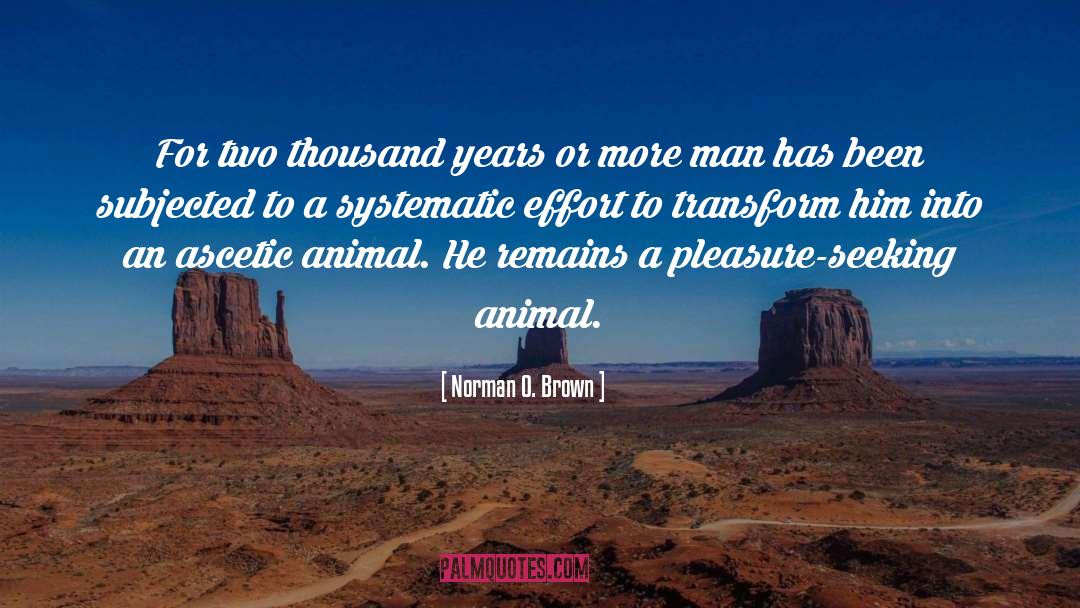 Norman O. Brown Quotes: For two thousand years or