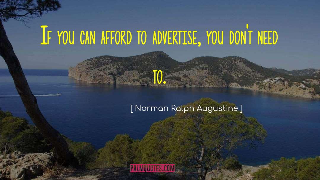 Norman Ralph Augustine Quotes: If you can afford to