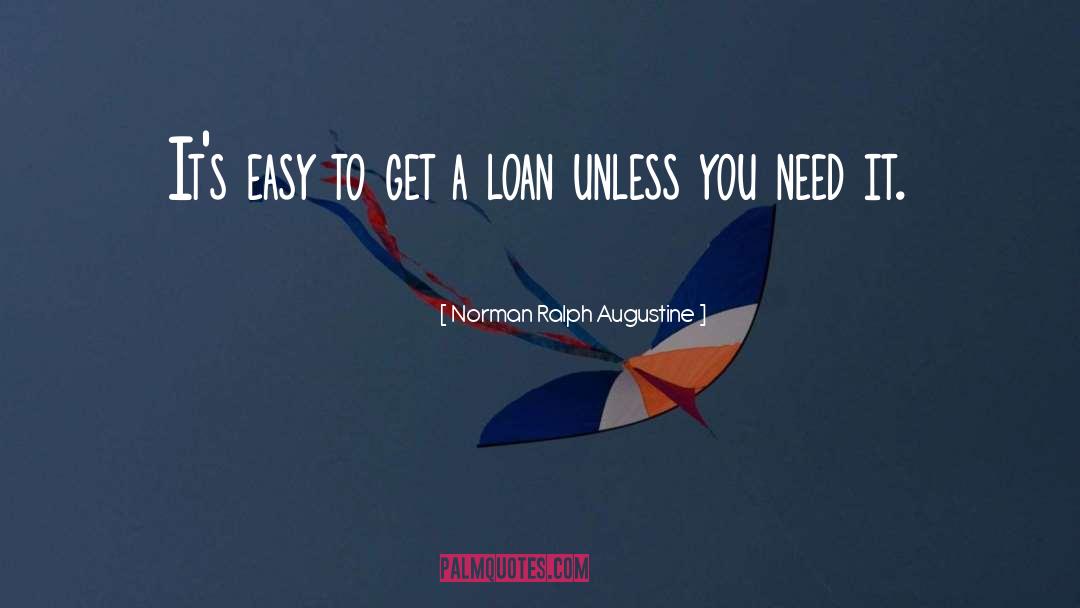 Norman Ralph Augustine Quotes: It's easy to get a