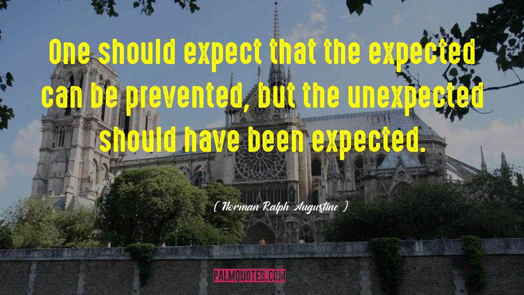 Norman Ralph Augustine Quotes: One should expect that the