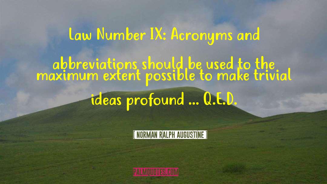 Norman Ralph Augustine Quotes: Law Number IX: Acronyms and