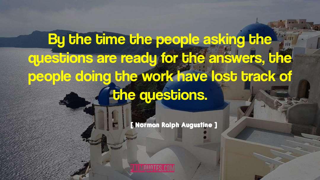 Norman Ralph Augustine Quotes: By the time the people