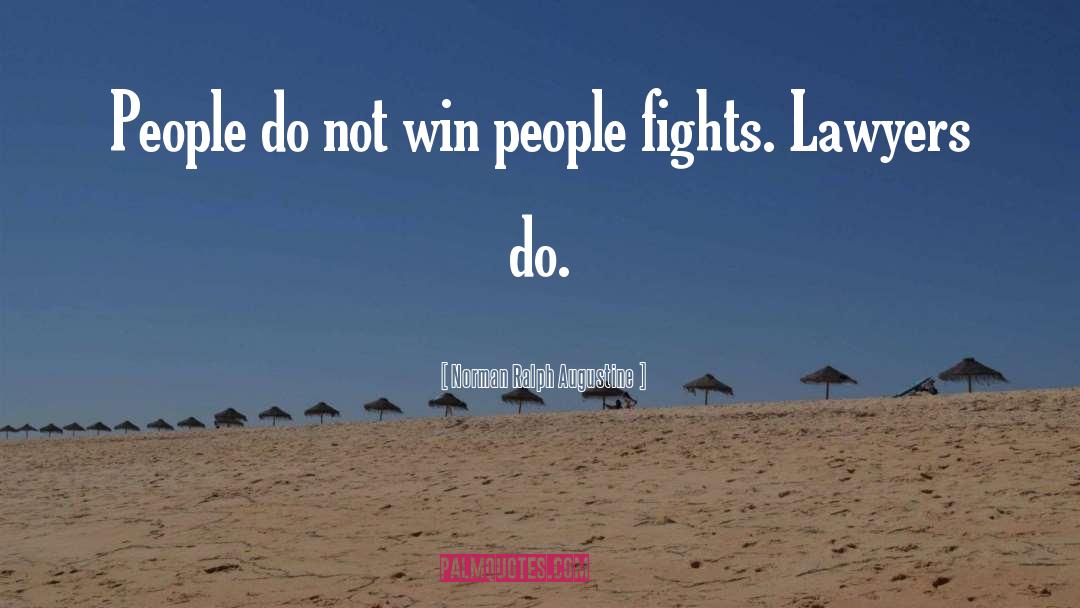 Norman Ralph Augustine Quotes: People do not win people