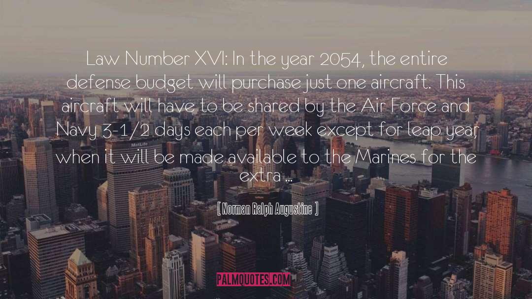 Norman Ralph Augustine Quotes: Law Number XVI: In the