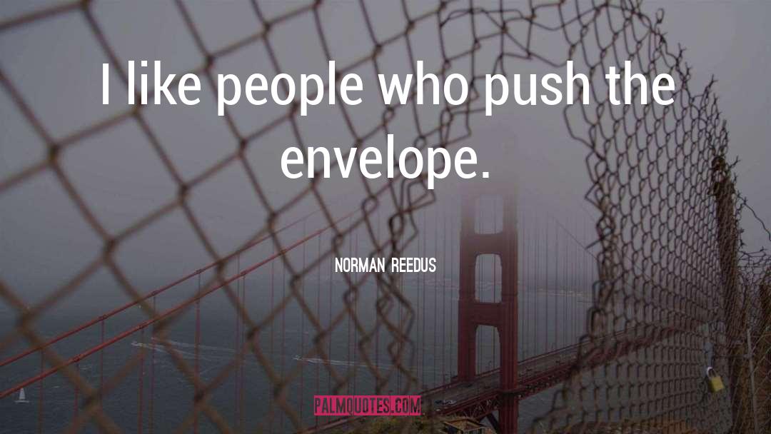 Norman Reedus Quotes: I like people who push