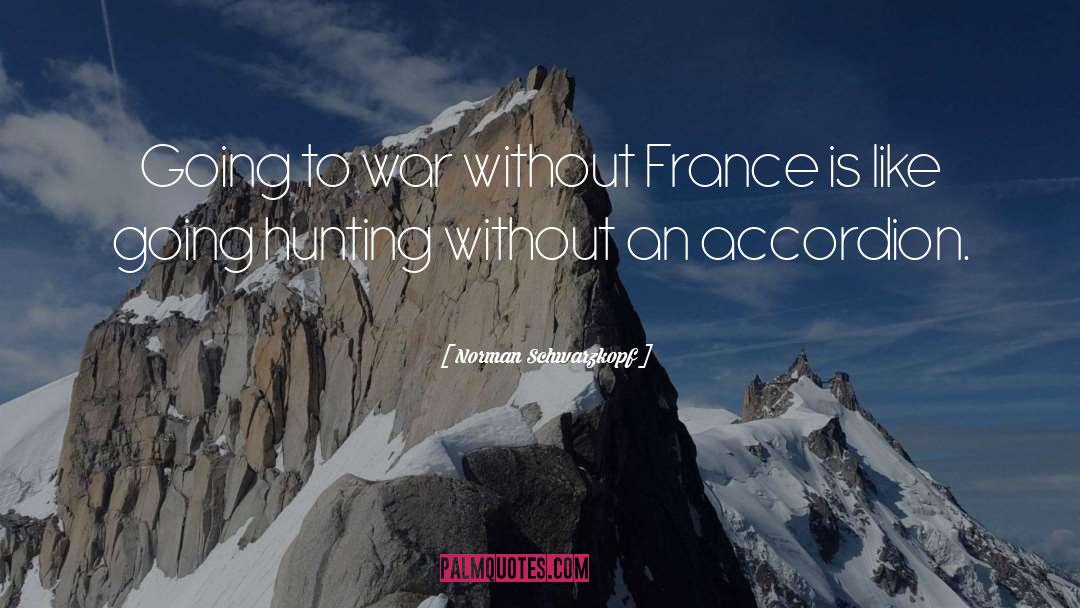 Norman Schwarzkopf Quotes: Going to war without France