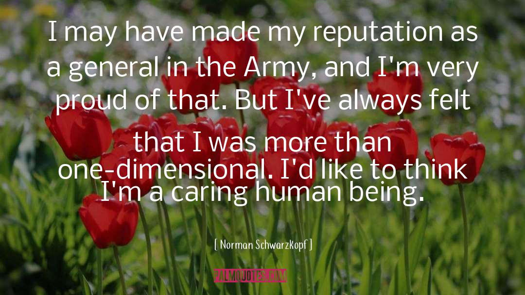 Norman Schwarzkopf Quotes: I may have made my