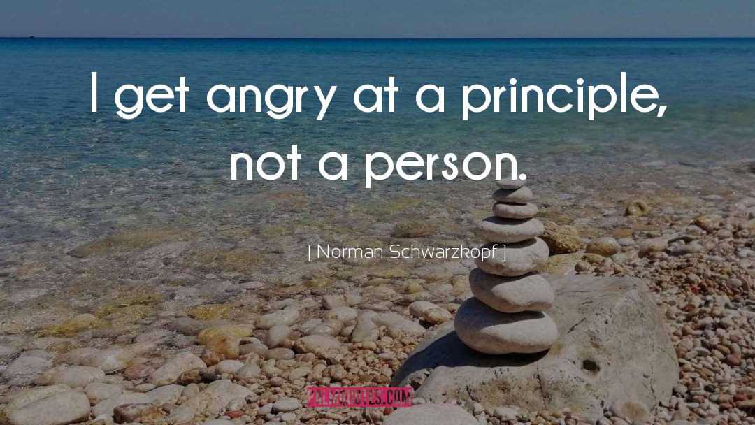 Norman Schwarzkopf Quotes: I get angry at a