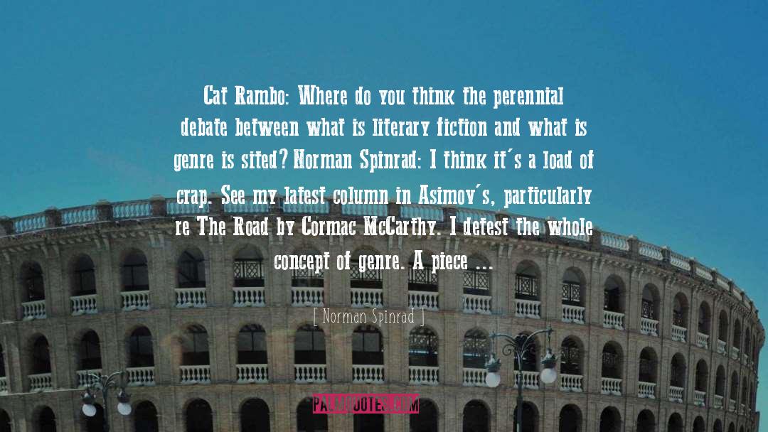 Norman Spinrad Quotes: Cat Rambo: Where do you