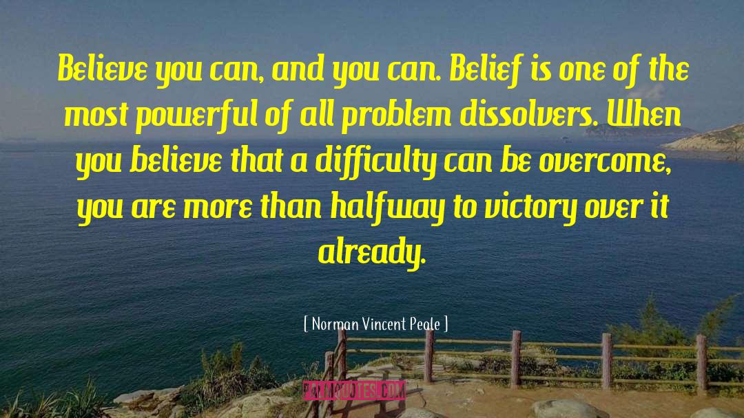 Norman Vincent Peale Quotes: Believe you can, and you