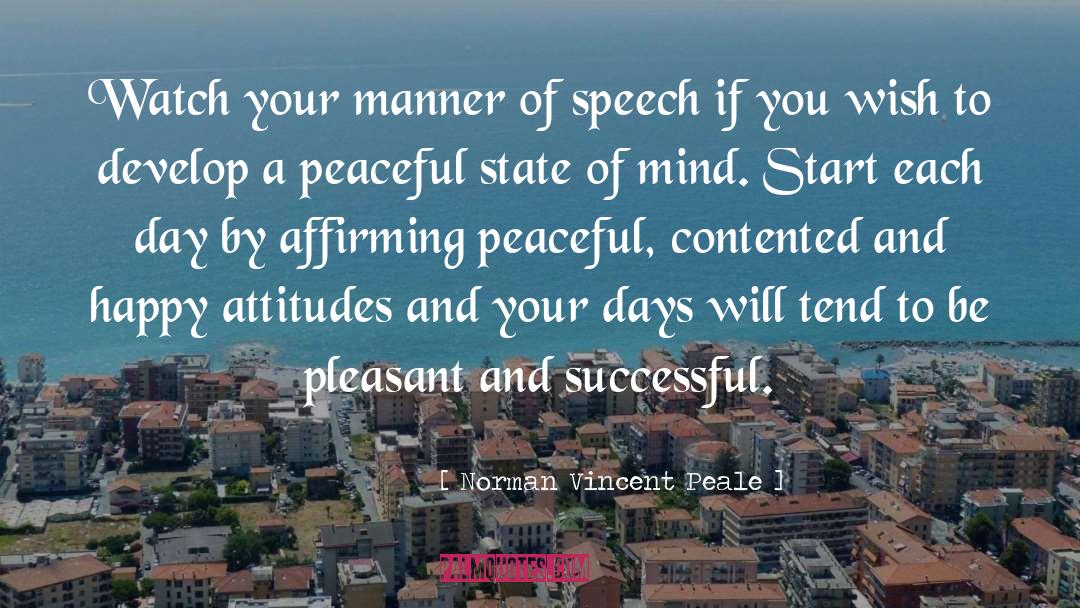 Norman Vincent Peale Quotes: Watch your manner of speech