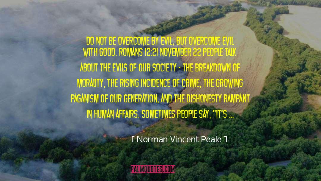 Norman Vincent Peale Quotes: Do not be overcome by