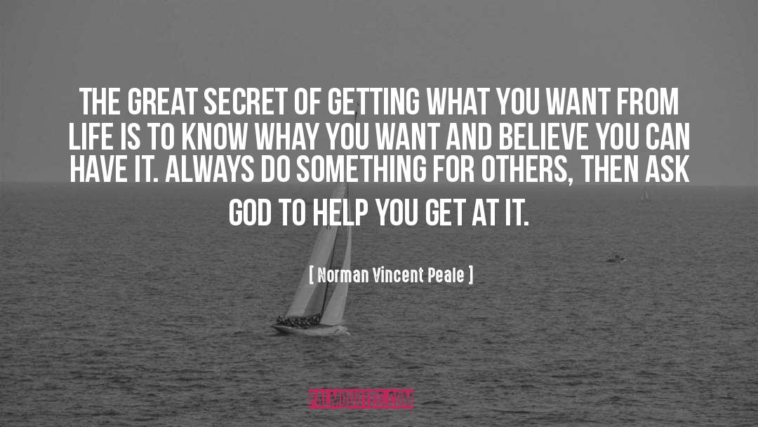 Norman Vincent Peale Quotes: The great secret of getting