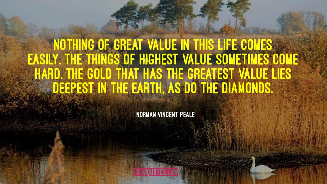 Norman Vincent Peale Quotes: Nothing of great value in