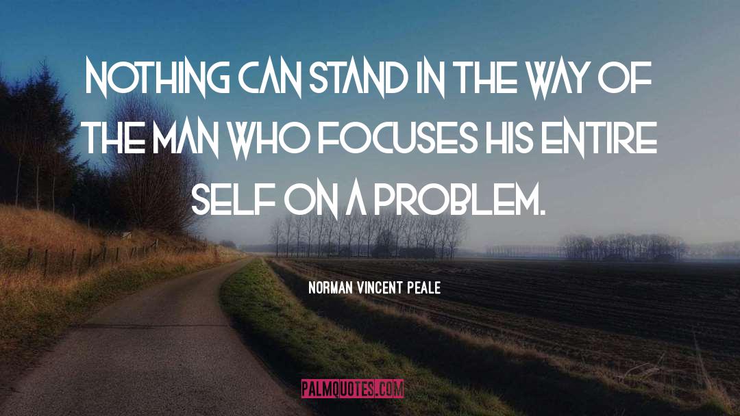 Norman Vincent Peale Quotes: Nothing can stand in the