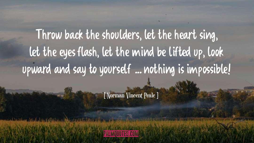 Norman Vincent Peale Quotes: Throw back the shoulders, let