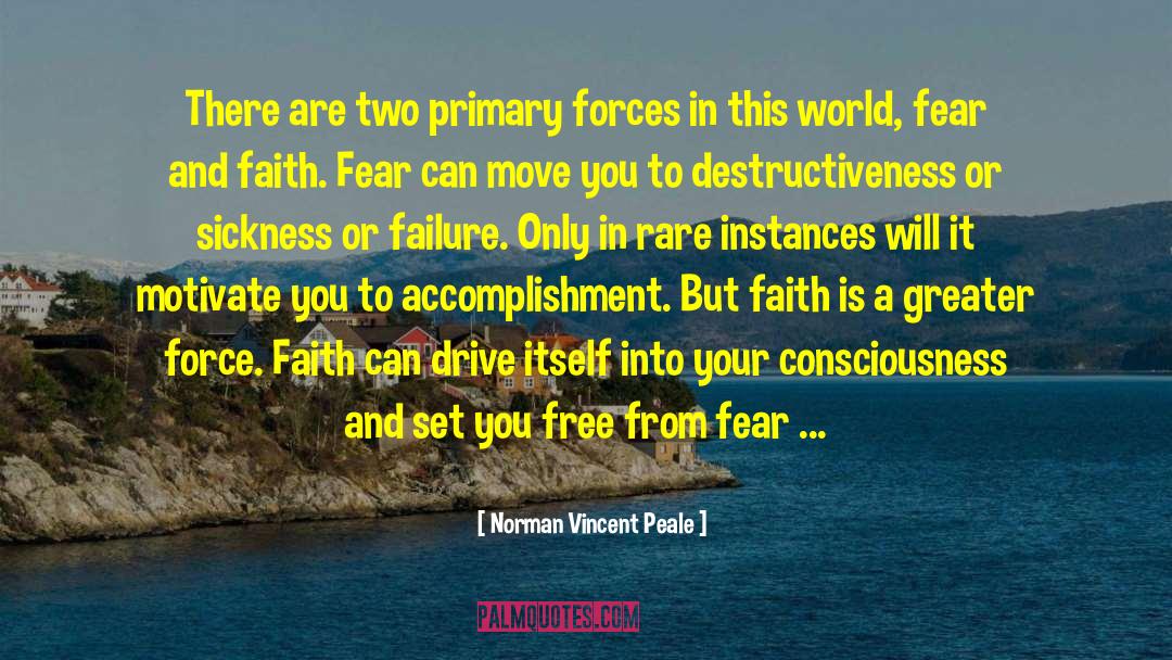 Norman Vincent Peale Quotes: There are two primary forces